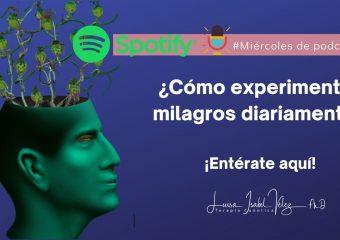 ¿Cómo experimentar milagros diariamente? ¡Entérate aquí!
